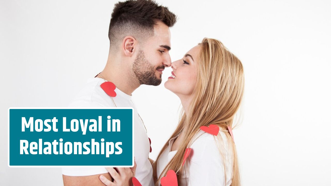 Most Loyal in Relationships