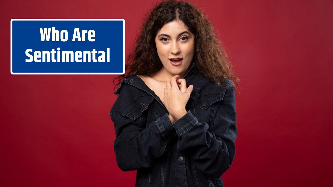Who Are Sentimental
