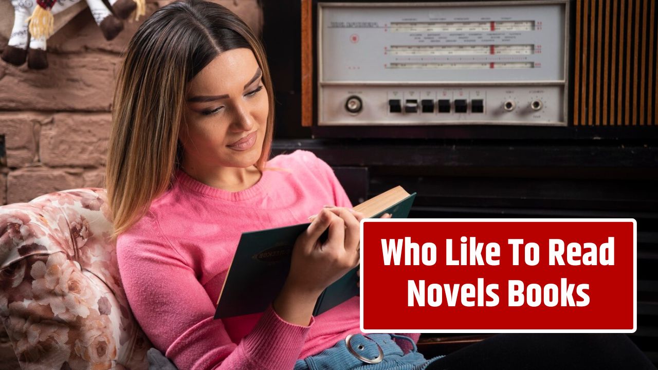 Who Like To Read Novels Books